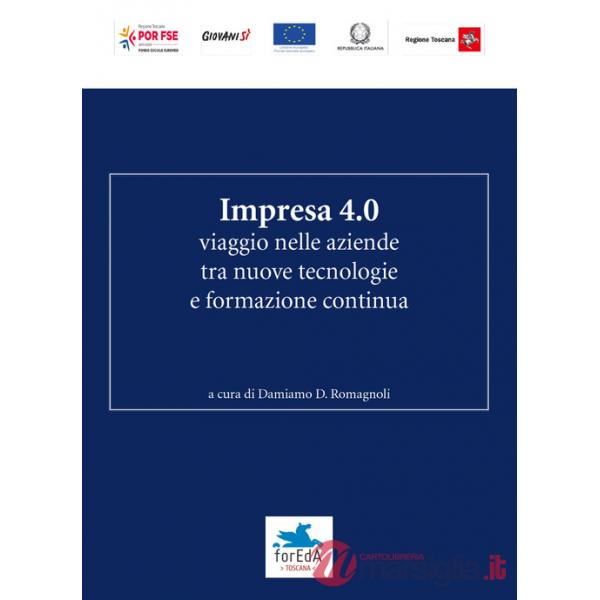 Impresa 4.0. Viaggio nelle aziende tra nuove tecnologie e formazione continua