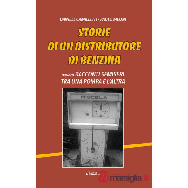 Storie di un distributore di benzina. Racconti semiseri tra una pompa e l'altra