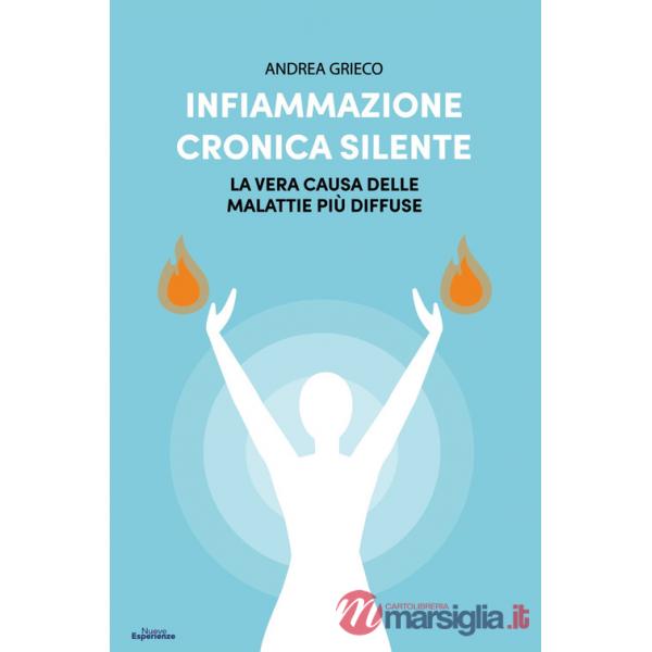 Infiammazione cronica silente. La vera causa delle malattie più diffuse