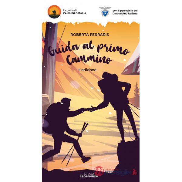 Guida al primo cammino. Camminare non è mai stato così facile
