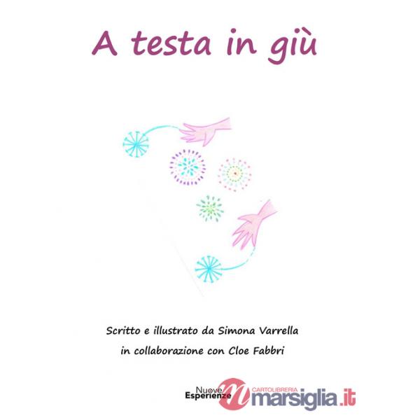 A testa in giù. Ediz. illustrata