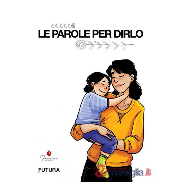 Parole per dirlo (Le)