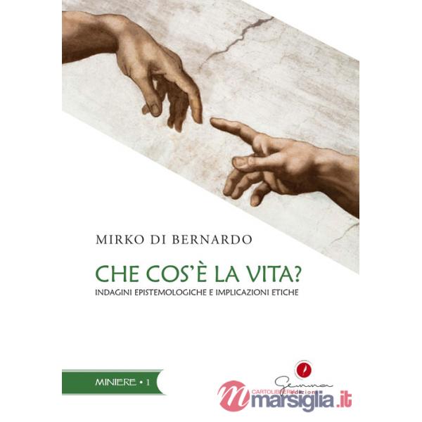 Che cos'è la vita? Indagini epistemologiche e implicazioni etiche
