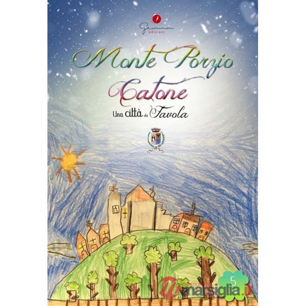 Città da favola (Una). Vol. 5: Monte Porzio Catone (Roma)