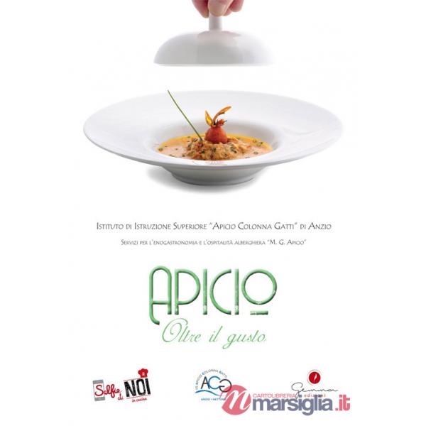 Selfie di noi in cucina. Ediz. multilingue. Vol. 2: Apicio. Oltre il gusto. Istituto di Istruzione Superiore «Apicio Colonna Gat