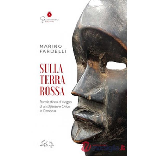 Sulla terra rossa. Piccolo diario di viaggio di un difensore civico in Camerun