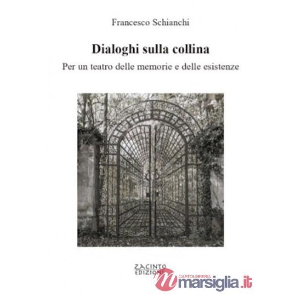 Dialoghi sulla collina. Per un teatro delle memorie e delle esistenze