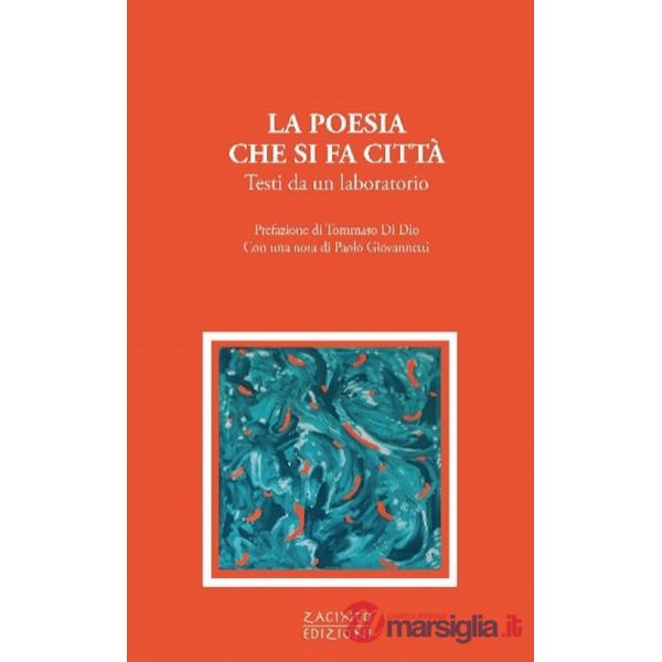 Poesia che si fa città. Testi da un laboratorio (La)