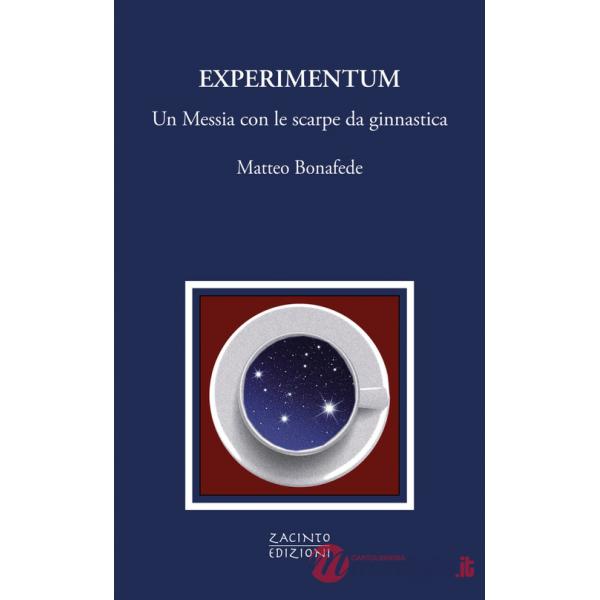 Experimentum. Un Messia con le scarpe da ginnastica