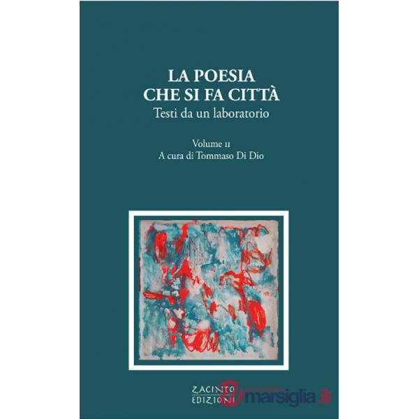 Poesia che si fa città. Testi da un laboratorio (La). Vol. 2