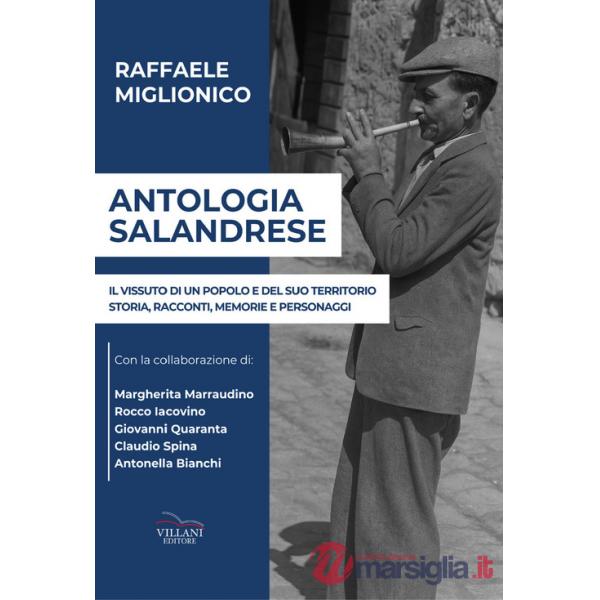 Antologia salandrese, il vissuto di un popolo e del suo territorio. Storia, racconti, memorie e personaggi