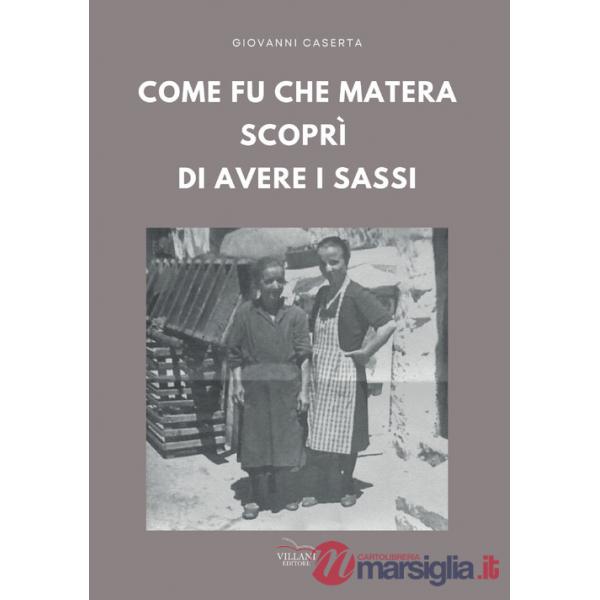 Come fu che Matera scoprì di avere i Sassi