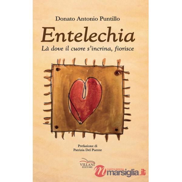 Entelechia. Là dove il cuore s'incrina, fiorisce