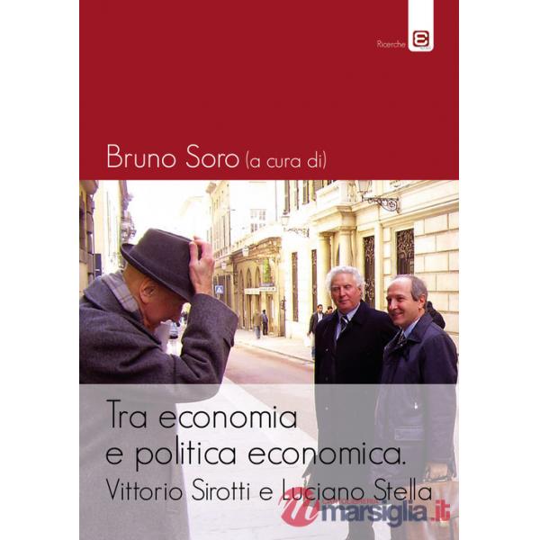 Tra economia e politica economica. Vittorio Sirotti e Luciano Stella
