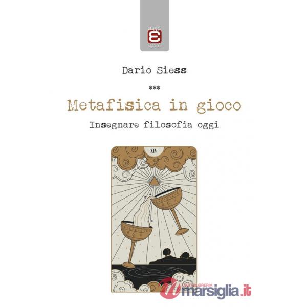 Metafisica in gioco. Insegnare filosofia oggi