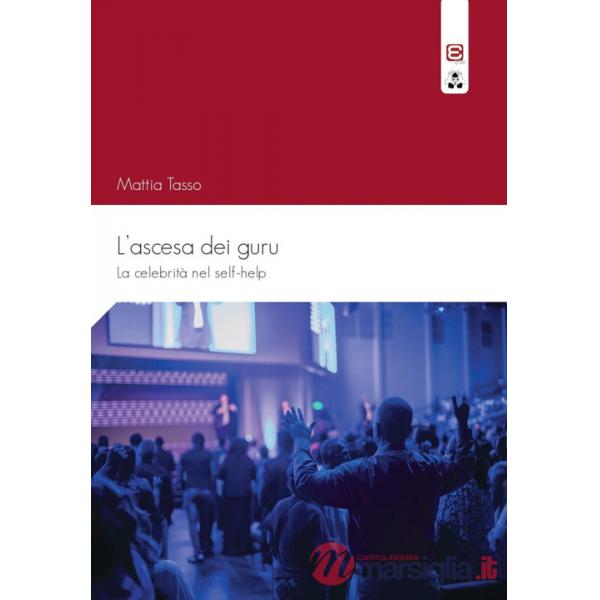 Ascesa dei guru. La celebrità nel self-help (L')