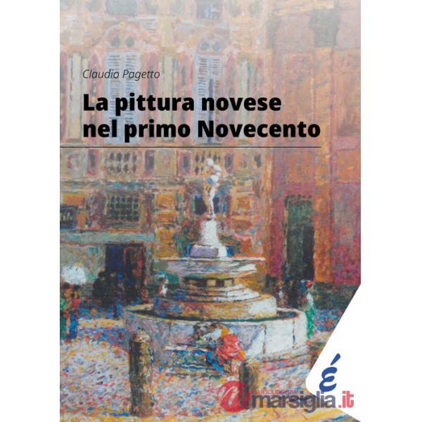 Pittura novese nel primo Novecento. Antologia delle mostre 2014-2024 (La)