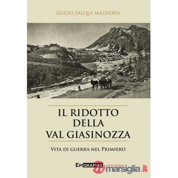 Ridotto della val Giasinozza. Vita di guerra nel Primiero. Con CD-Audio (Il)
