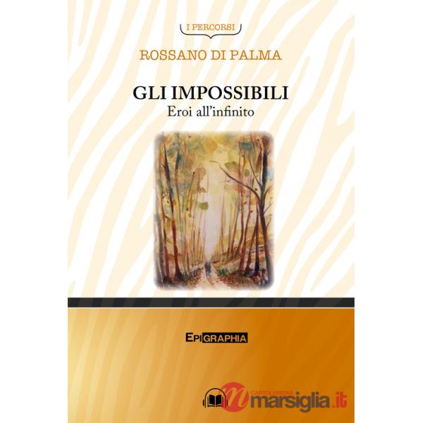 Impossibili. Eroi all'infinito. Con CD-Audio (Gli)