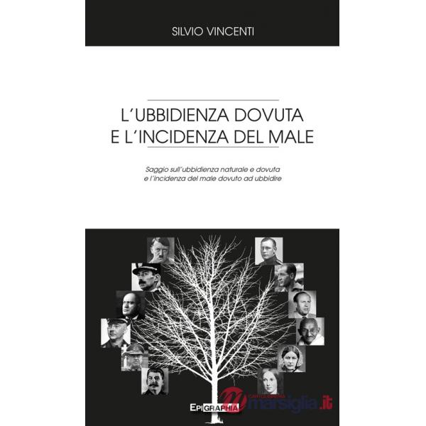 Ubbidienza dovuta e l'incidenza del male. Saggio sull'ubbidienza naturale e dovuta e l'incidenza del male dovuto ad ubbidire (L'