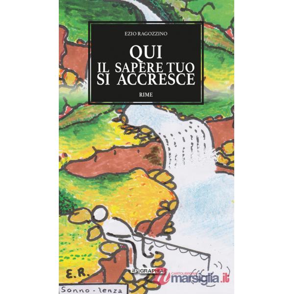 Qui il sapere tuo si accresce. Piccola enciclopedia rimata in dieci sezioni