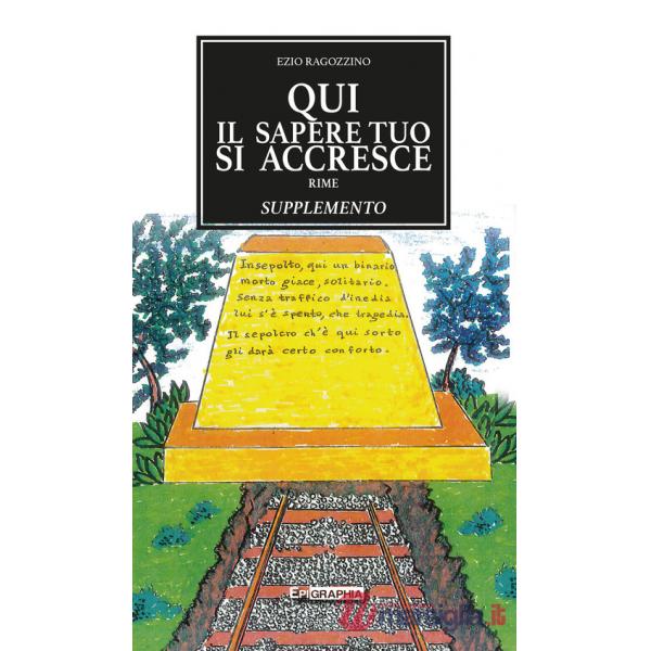 Qui il sapere tuo si accresce. Supplemento