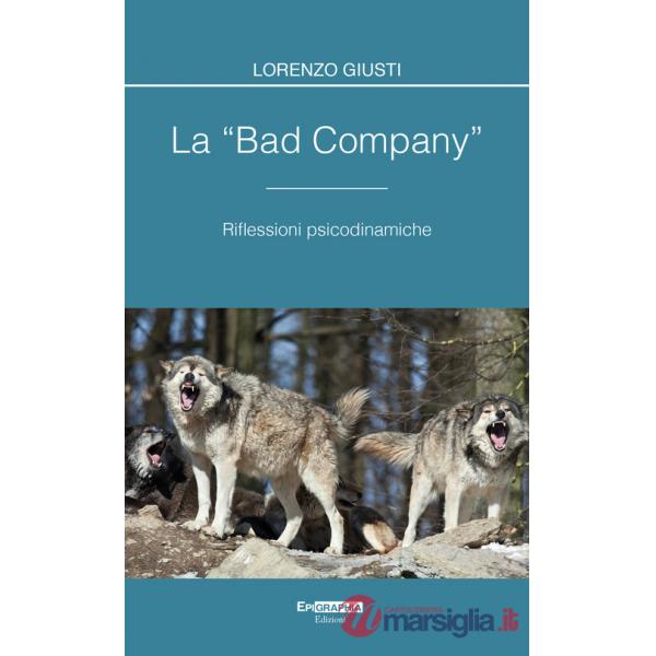 «bad company». Riflessioni psicodinamiche. Con CD-Audio (La)