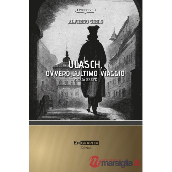 Ulasch, ovvero l'ultimo viaggio. Storia breve