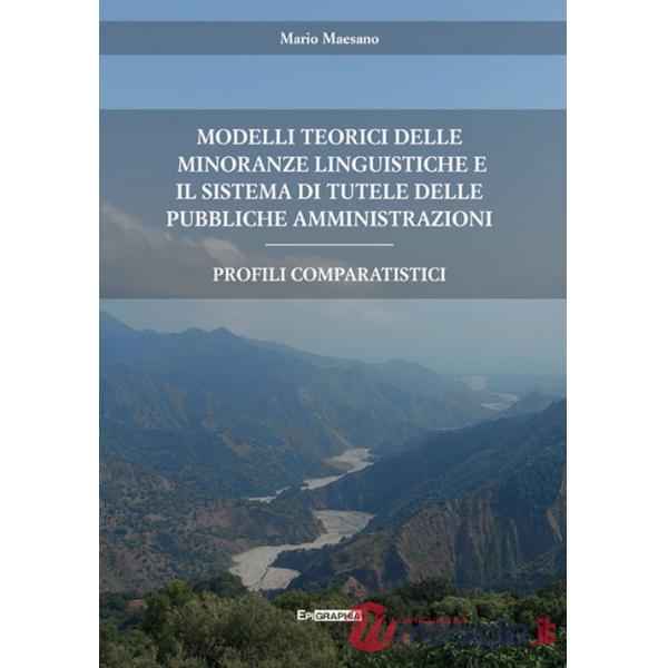 Modelli teorici delle minoranze linguistiche e il sistema di tutele delle pubbliche amministrazioni. Profili comparatistici. Nuo