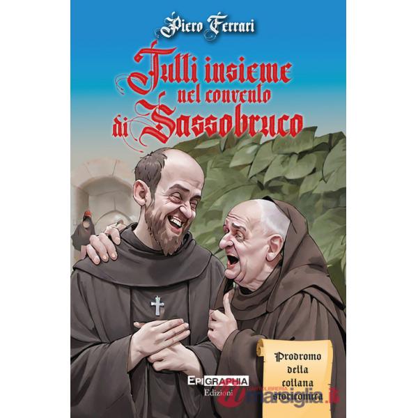 Tutti insieme nel convento di Sassobruco