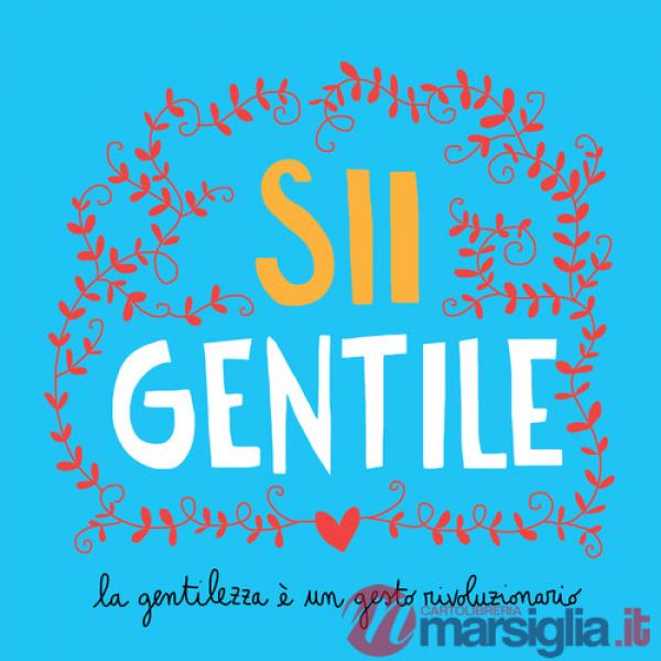 Sii gentile. La gentilezza è un gesto rivoluzionario. Ediz. a spirale