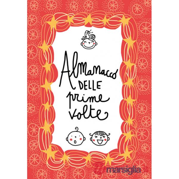 Almanacco delle prime volte. Album dei ricordi. Nuova ediz.