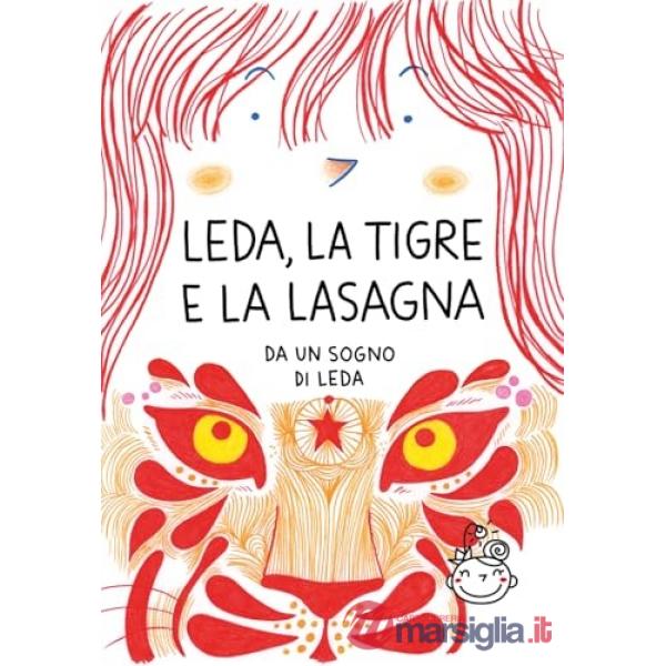 Leda, la tigre e la lasagna. Da un sogno di Leda