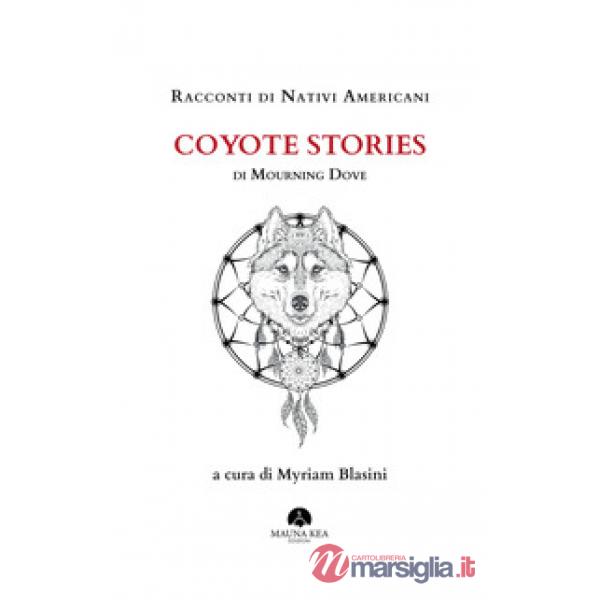 Racconti di nativi americani: Coyote stories. Ediz. integrale