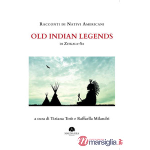 Racconti di nativi americani. Old indian legends
