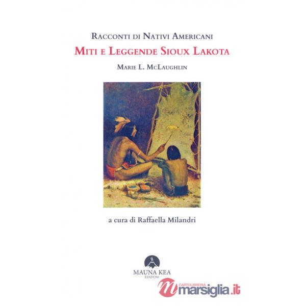 Racconti di nativi americani. Miti e leggende Sioux Lakota