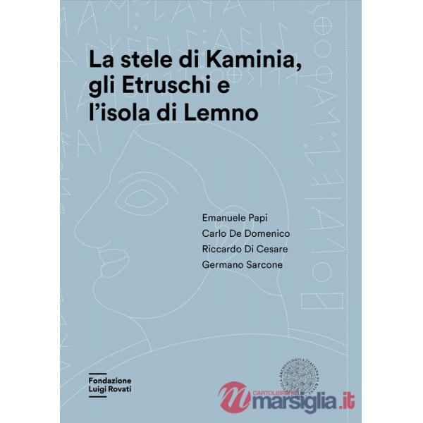 Stele di Kaminia, gli Etruschi e l'isola di Lemno (La)