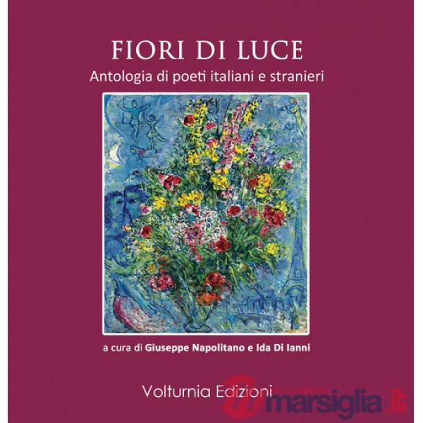 Fiori di luce. Antologia di poeti italiani e stranieri