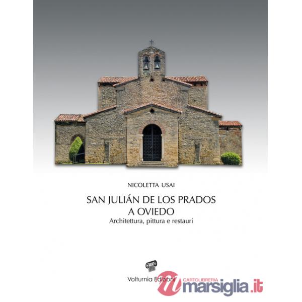 San Julián de los Prados a Oviedo. Architettura, pittura e restauri