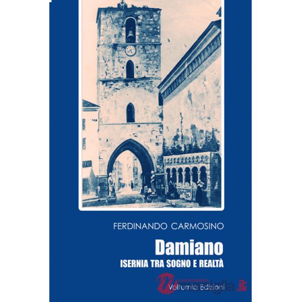 Damiano. Isernia tra sogno e realtà