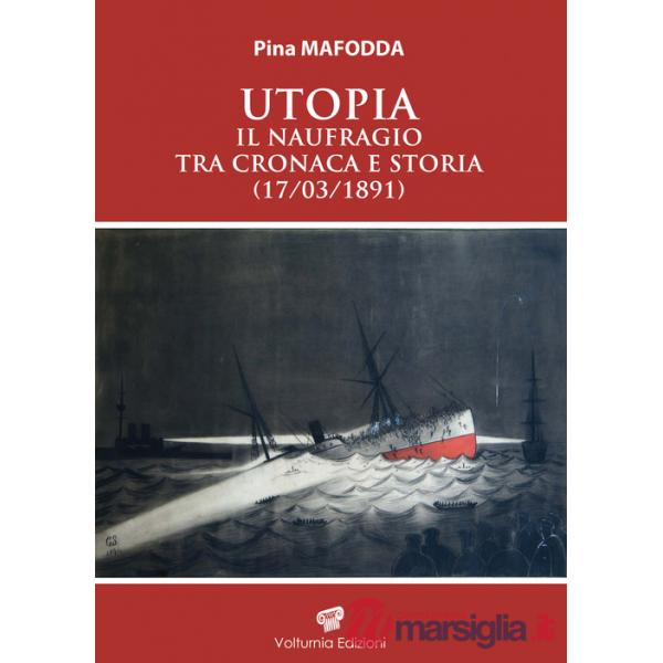 Utopia. Il naufragio tra cronaca e storia (17/03/1891)