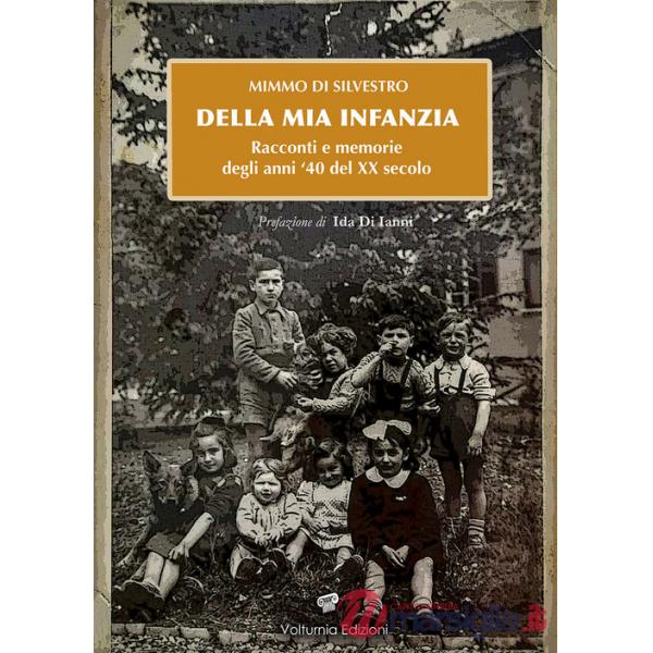 Della mia infanzia. Racconti e memorie degli anni '40 del XX secolo