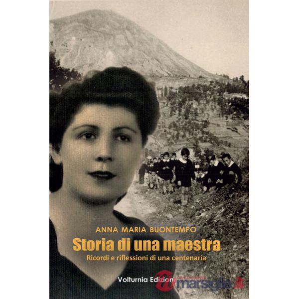 Storia di una maestra. Ricordi e riflessioni di una centenaria