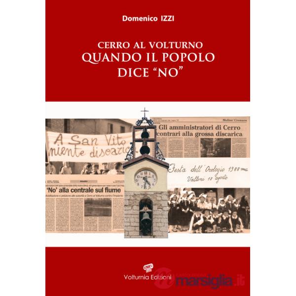 Cerro al volturno. Quando il popolo dice no. Nuova ediz.