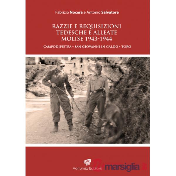 Razzie e requisizioni tedesche e alleate. Molise 1946-1944. Campodipietra-San Giovanni in Galdo-Toro