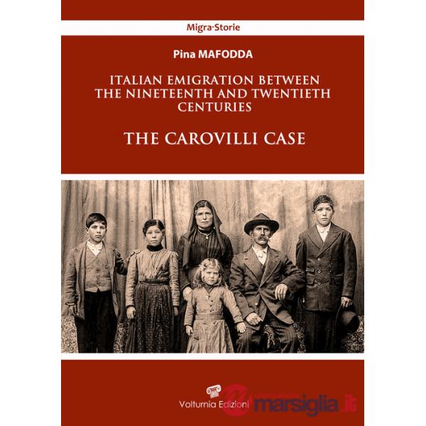 Italian emigration between the Nineteenth and Twentieth centuries. The Carovilli case
