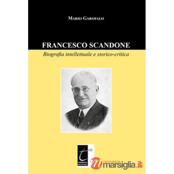 Francesco Scandone. Biografia intellettuale e storico-critica