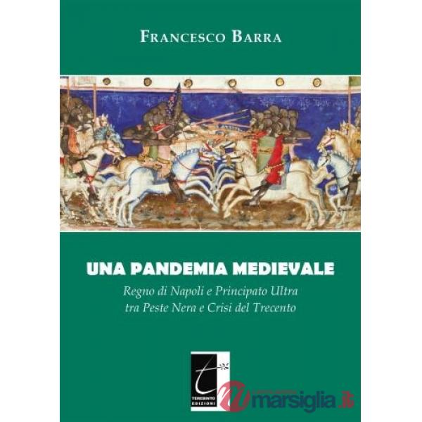 Una pandemia medievale. Regno di Napoli e Principato Ultra tra Peste Nera e Crisi del Trecento