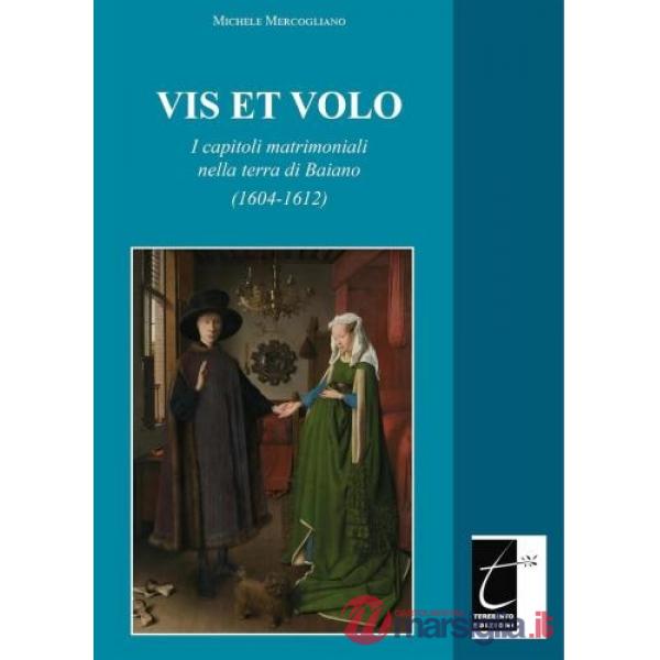 Vis et volo. I capitoli matrimoniali nella terra di Baiano (1604-1612)