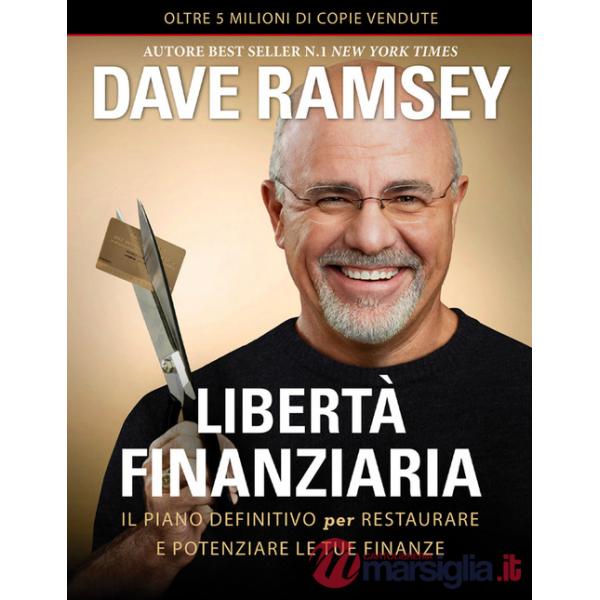Libertà finanziaria. Il piano definitivo per restaurare e potenziare le tue finanze
